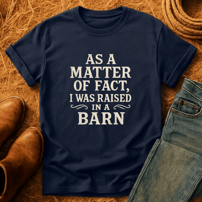 Raised In A Barn T-Shirt