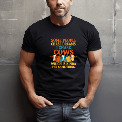 I Chase Cows T-Shirt