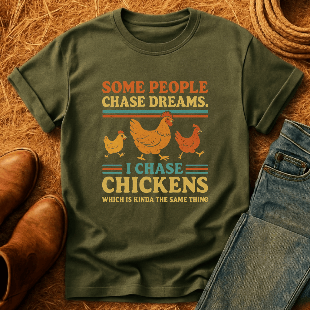 I Chase Chickens T-Shirt