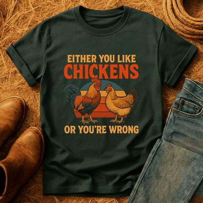 Chickens Or You're Wrong T-Shirt
