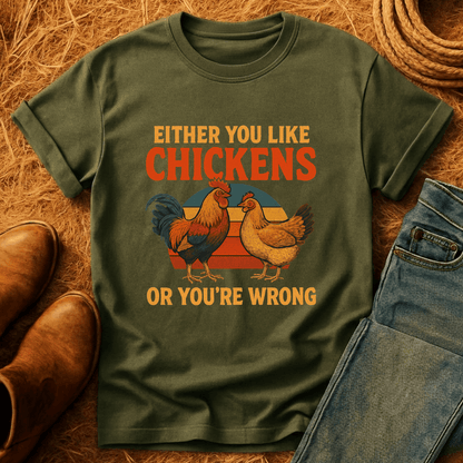 Chickens Or You're Wrong T-Shirt