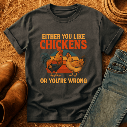 Chickens Or You're Wrong T-Shirt