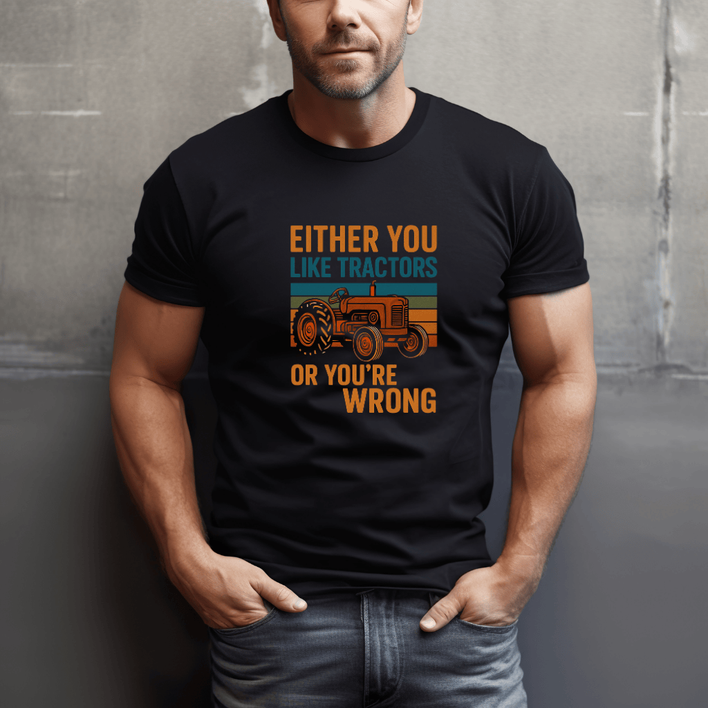 Tractors Or You're Wrong T-Shirt