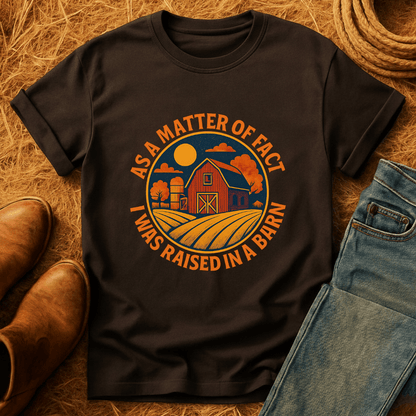 Raised In A Barn T-Shirt