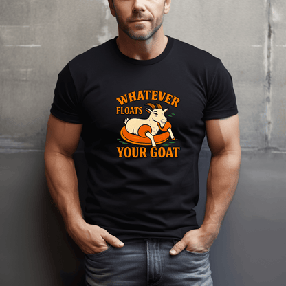 Whatever Floats Your Goat T-Shirt