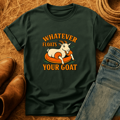 Whatever Floats Your Goat T-Shirt
