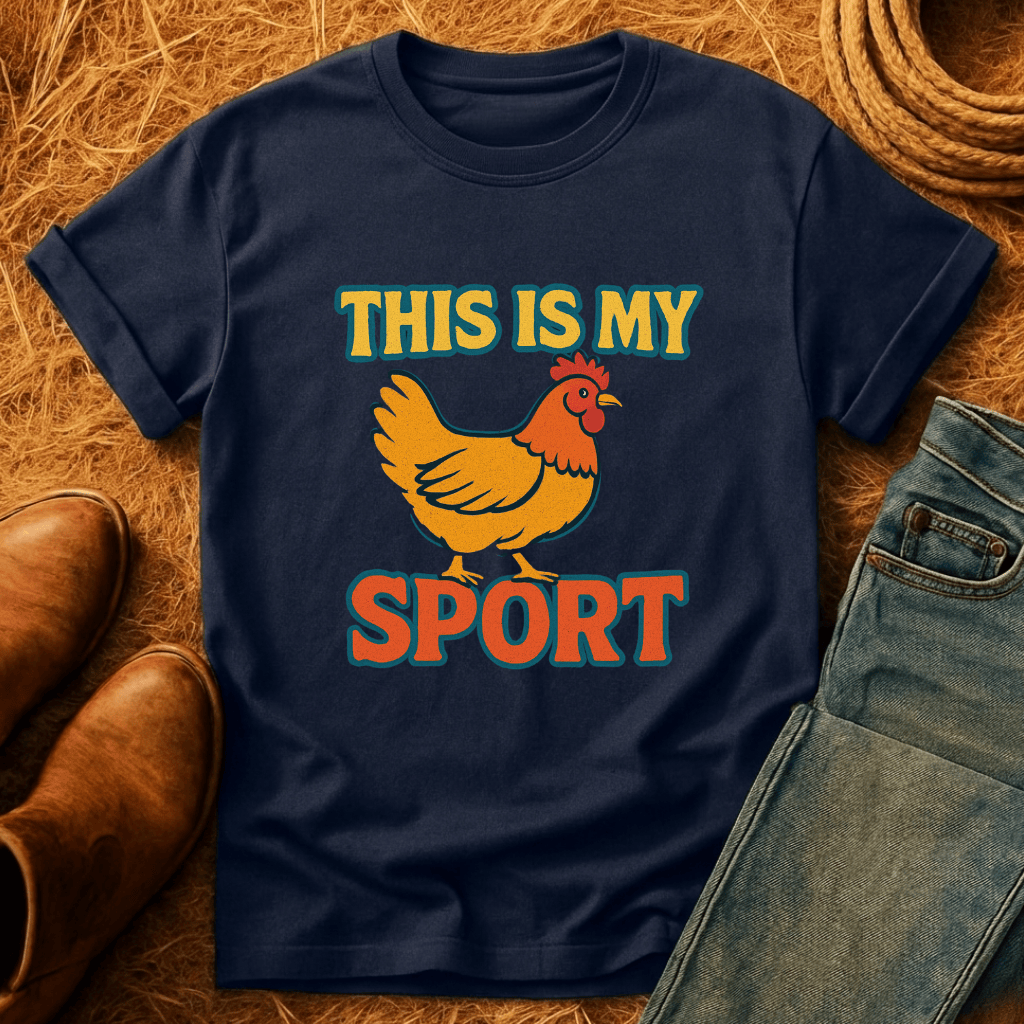 My Sport Chickens T-Shirt