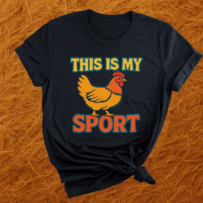My Sport Chickens T-Shirt