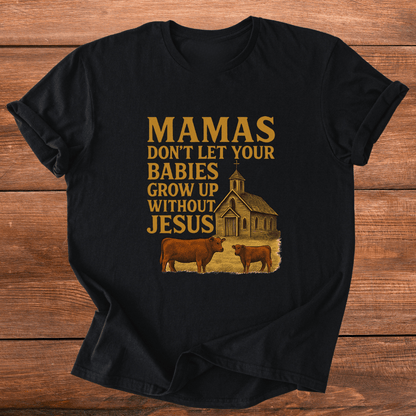 Babies Need Jesus T-Shirt