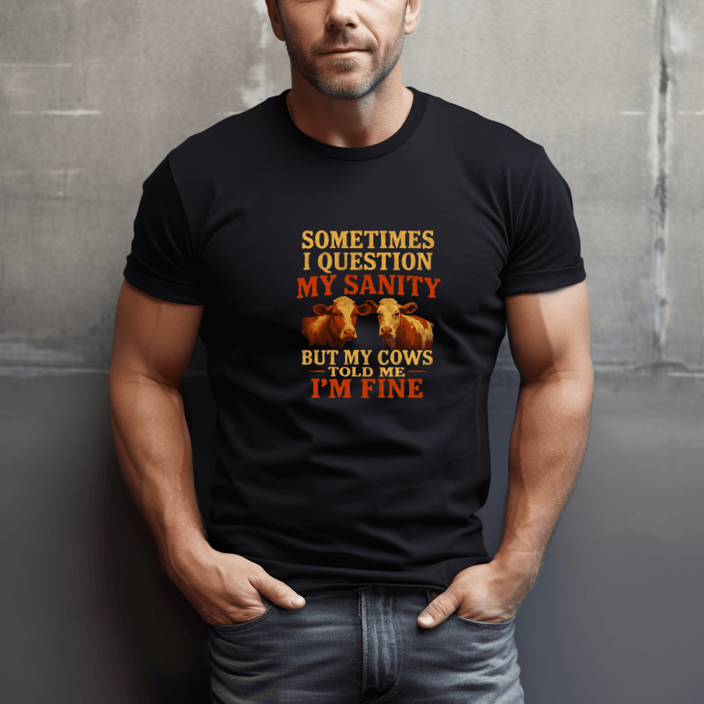 Cows Say I'm Sane T-Shirt