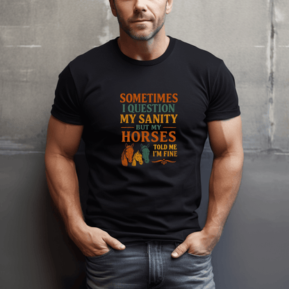 Horses Say I'm Sane T-Shirt