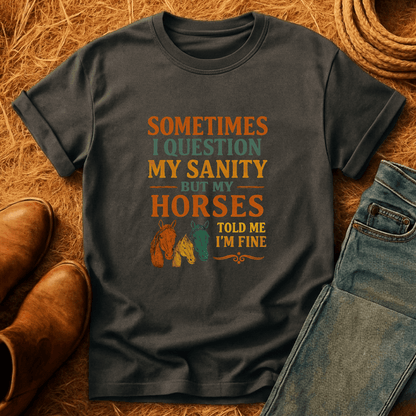 Horses Say I'm Sane T-Shirt