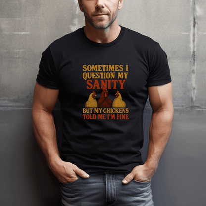 Chickens Say I'm Sane T-Shirt
