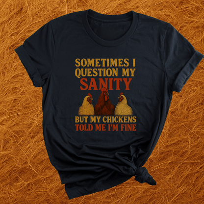 Chickens Say I'm Sane T-Shirt