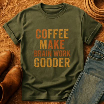 Coffee Make Brain Gooder T-Shirt