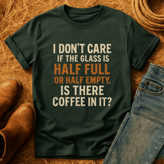 Glass Half Full Coffee T-Shirt