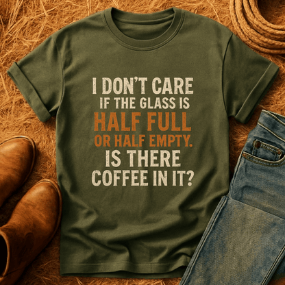 Glass Half Full Coffee T-Shirt