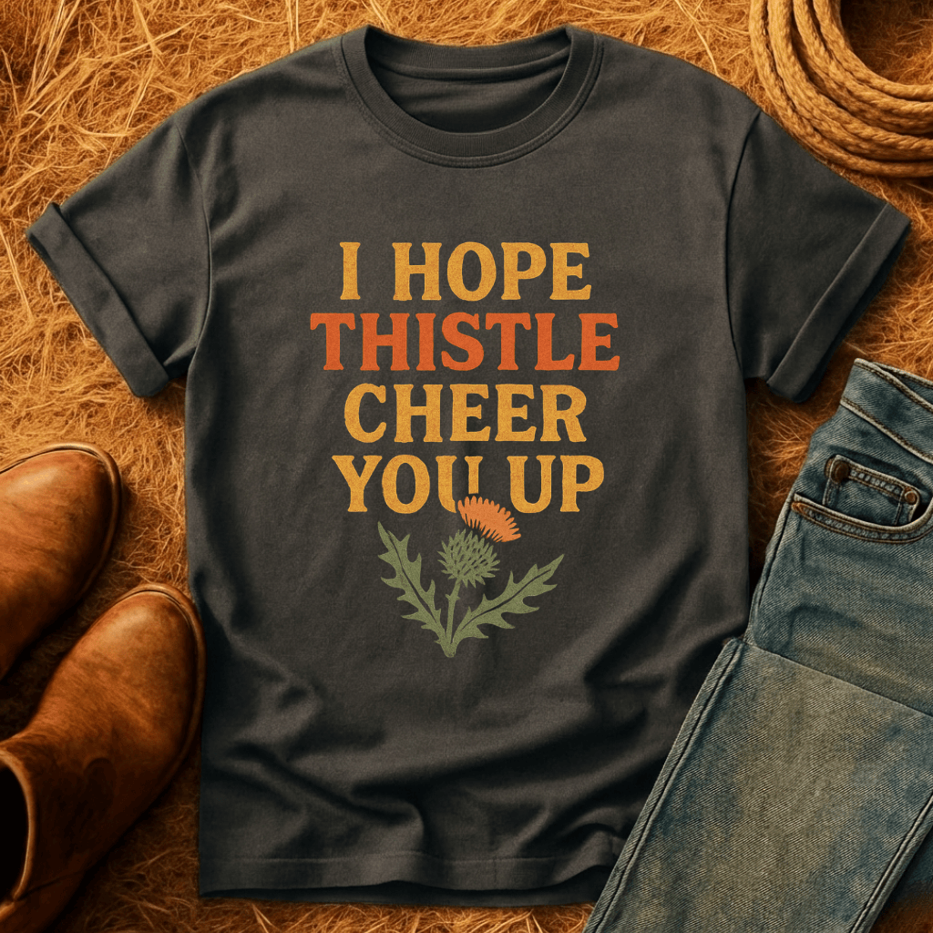 Thistle Cheer You Up T-Shirt