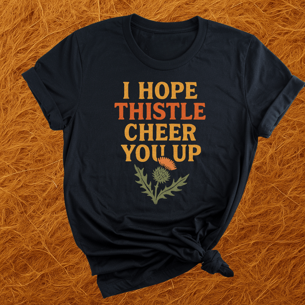 Thistle Cheer You Up T-Shirt
