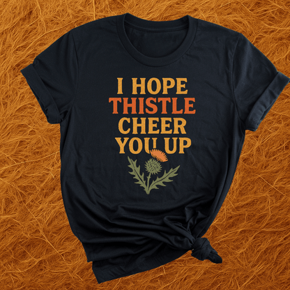 Thistle Cheer You Up T-Shirt