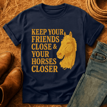 Keep Your Horses Close T-Shirt