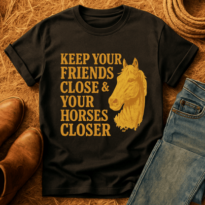 Keep Your Horses Close T-Shirt