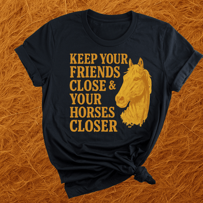 Keep Your Horses Close T-Shirt