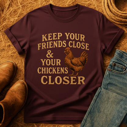 Keep Your Chickens Close T-Shirt