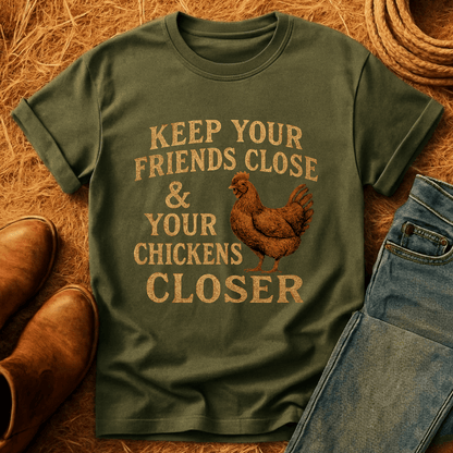 Keep Your Chickens Close T-Shirt