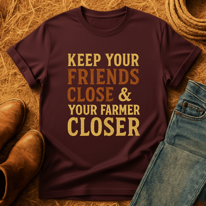 Keep Your Farmer Close T-Shirt