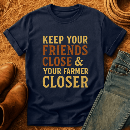 Keep Your Farmer Close T-Shirt