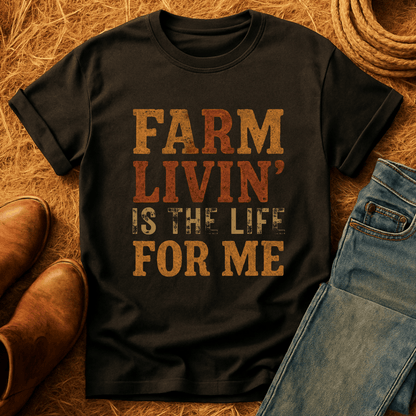 Farm Livin' For Me T-Shirt