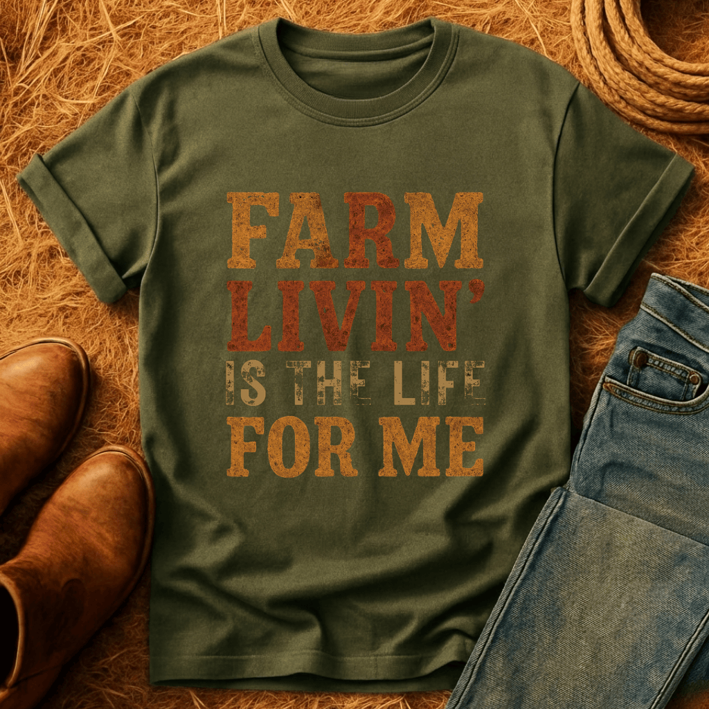 Farm Livin' For Me T-Shirt