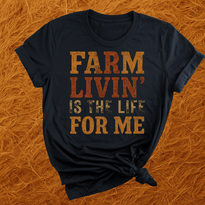 Farm Livin' For Me T-Shirt