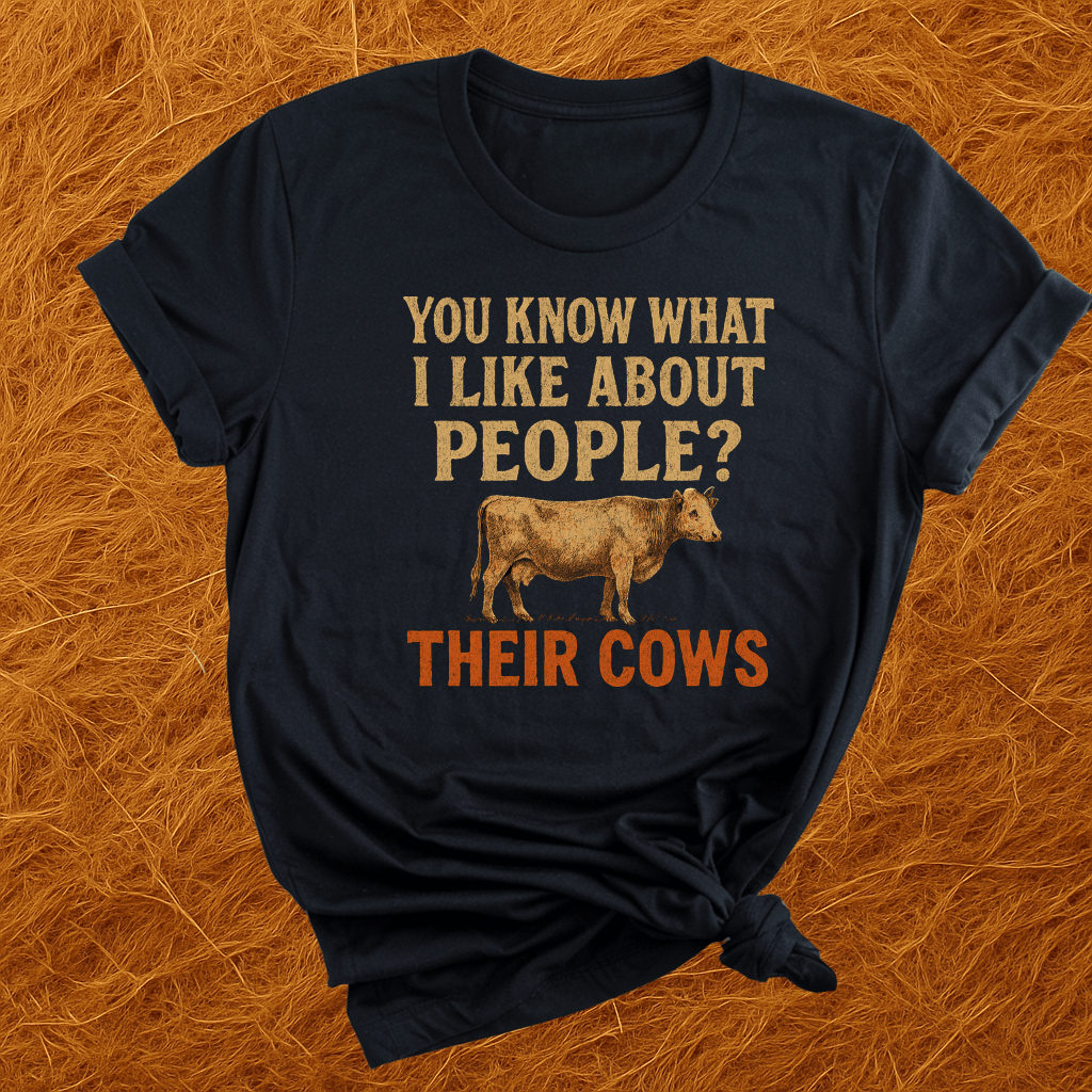 I Like People's Cows. T-Shirt