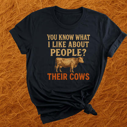 I Like People's Cows. T-Shirt