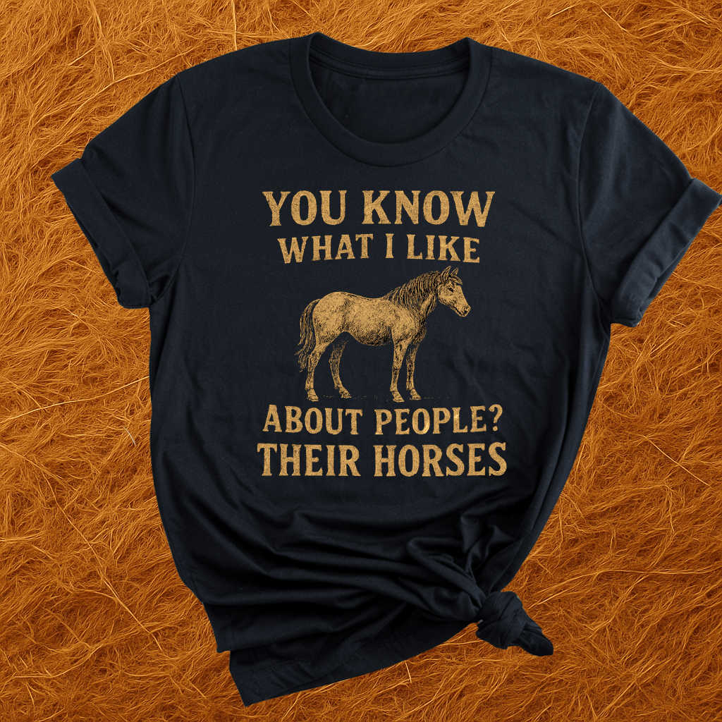 I Like People's Horses T-Shirt