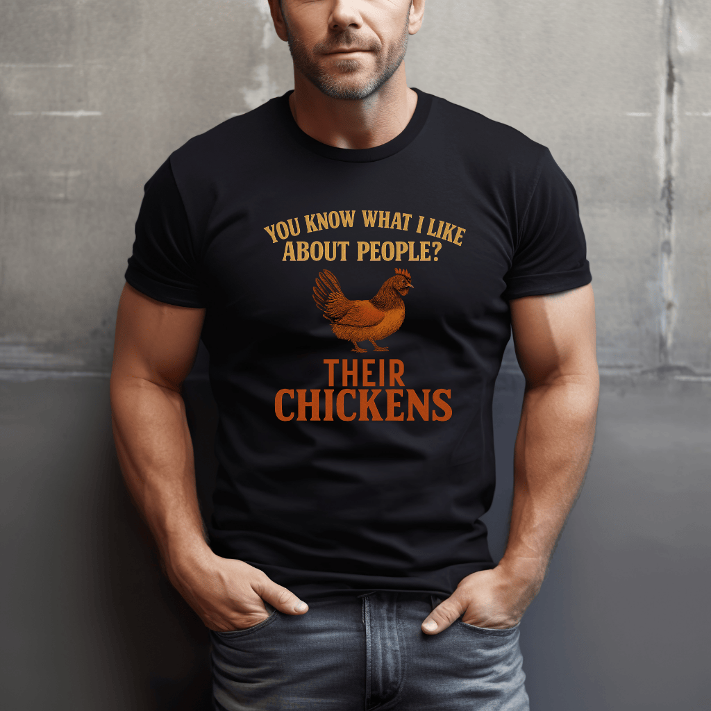 I Like People's Chickens T-Shirt