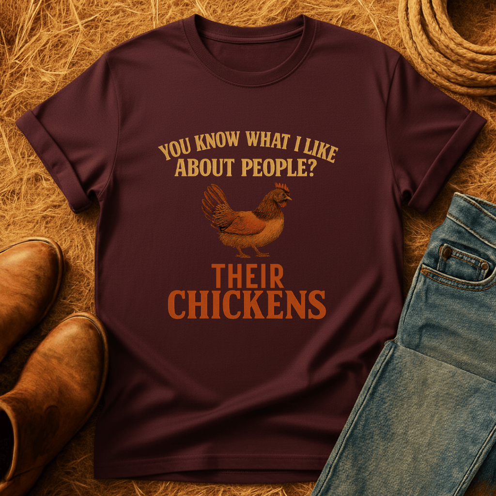 I Like People's Chickens T-Shirt