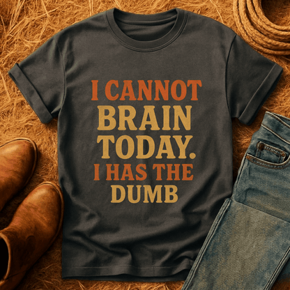 I Has The Dumb T-Shirt
