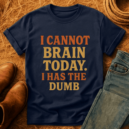 I Has The Dumb T-Shirt