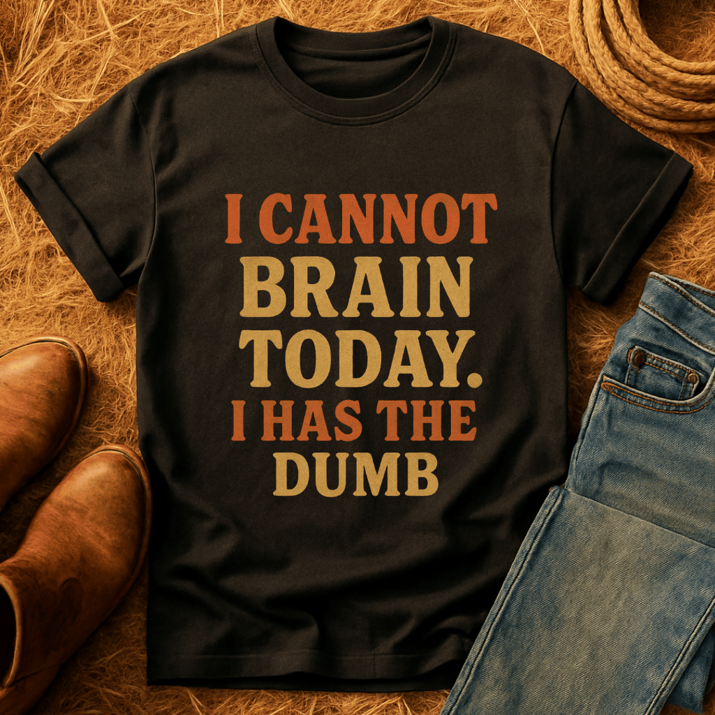 I Has The Dumb T-Shirt