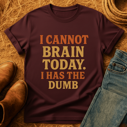 I Has The Dumb T-Shirt