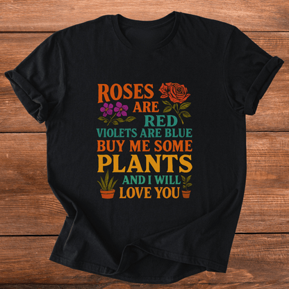 Roses Are Red Plants T-Shirt