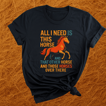 Need All The Horses T-Shirt