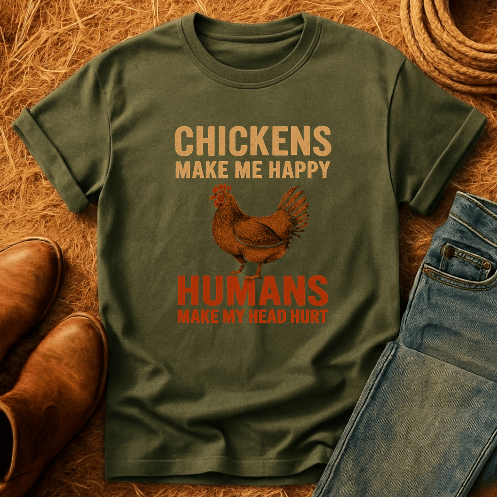 Chickens Make Me Happy T-Shirt