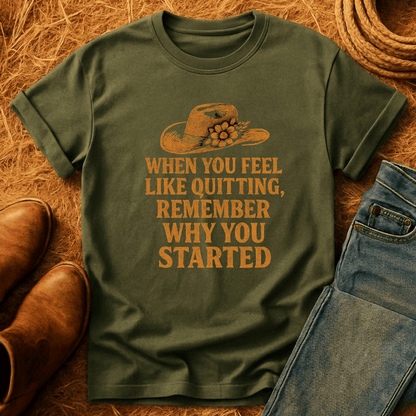 Remember Why You Started T-Shirt