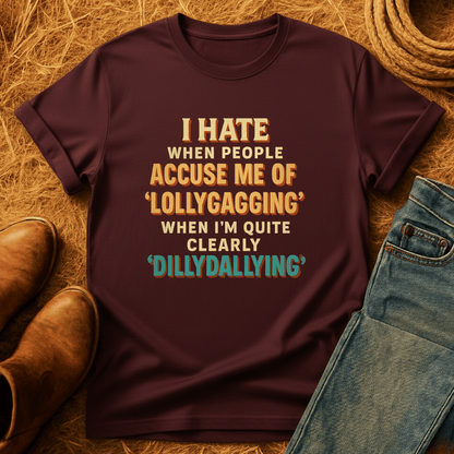 Dillydallying T-Shirt