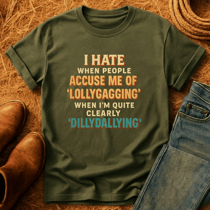 Dillydallying T-Shirt