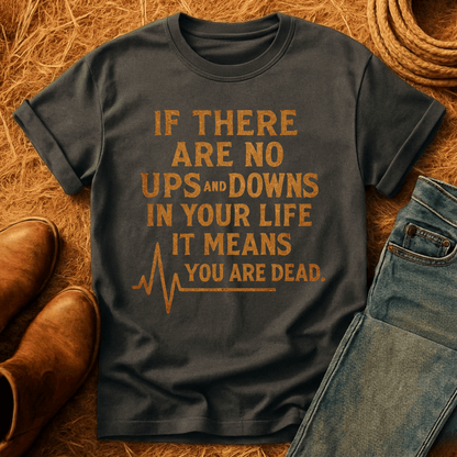 Life's Ups And Downs T-Shirt